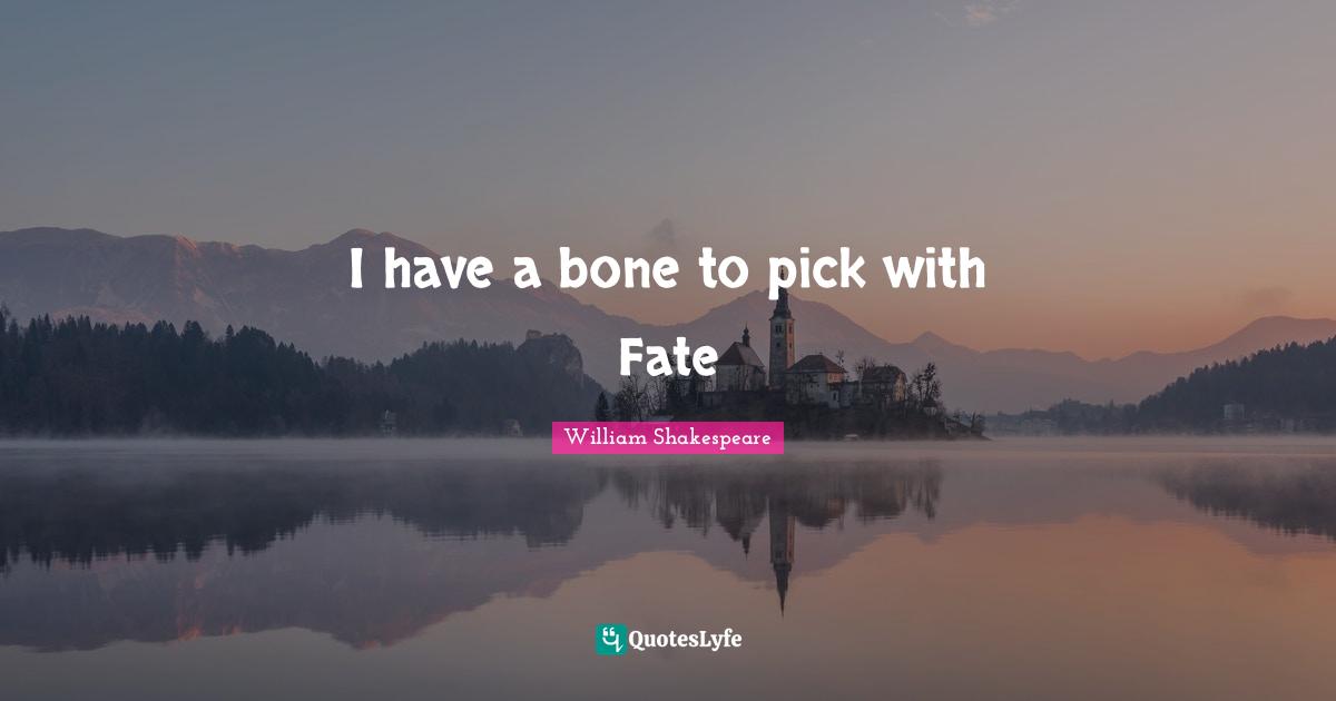 I have a bone to pick with Fate
