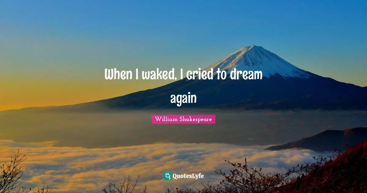 Tempest Quotes: "When I waked, I cried to dream again"