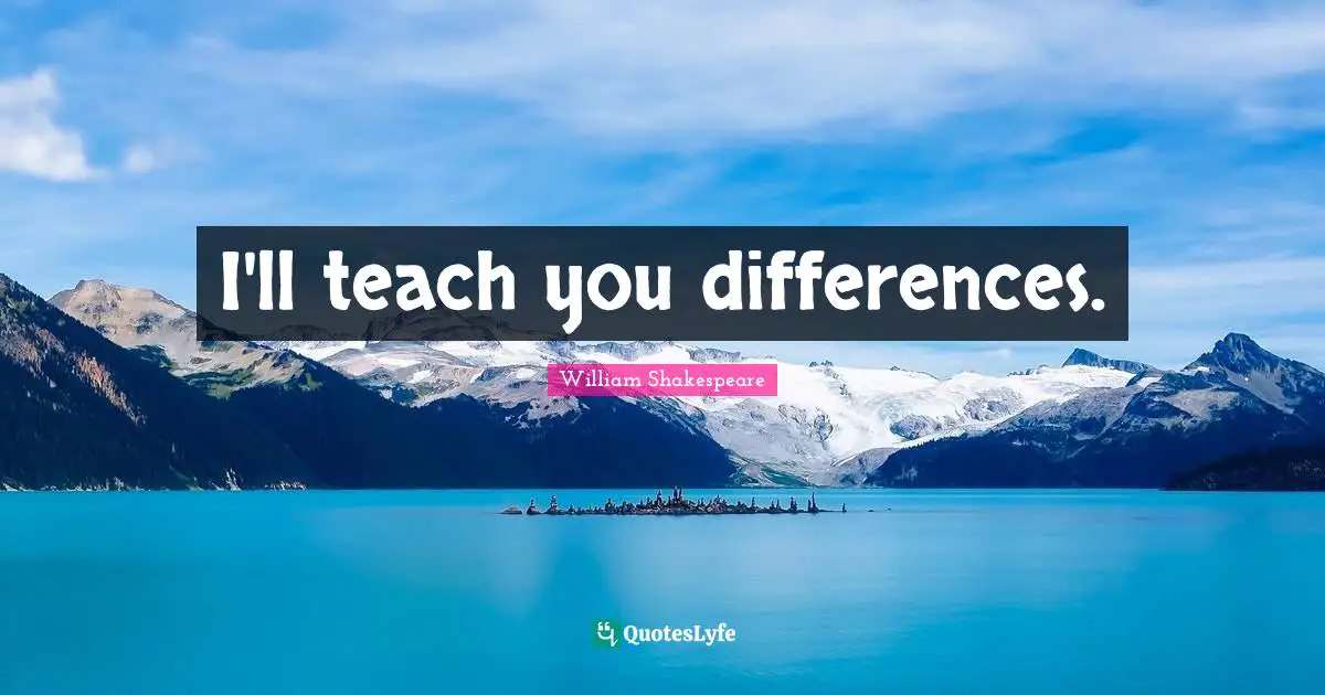 I'll teach you differences.