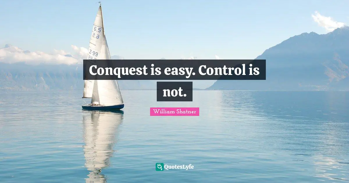 Conquest is easy. Control is not.