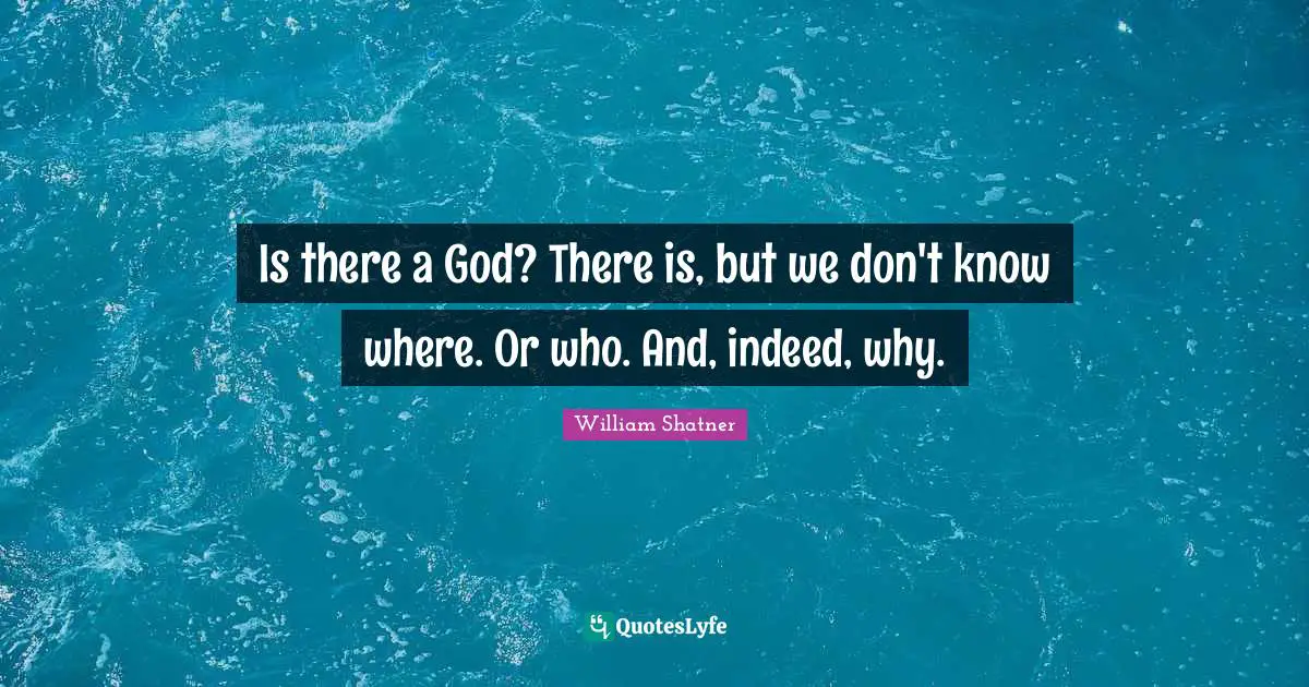 Is there a God? There is, but we don't know where. Or who. And, indeed, why.