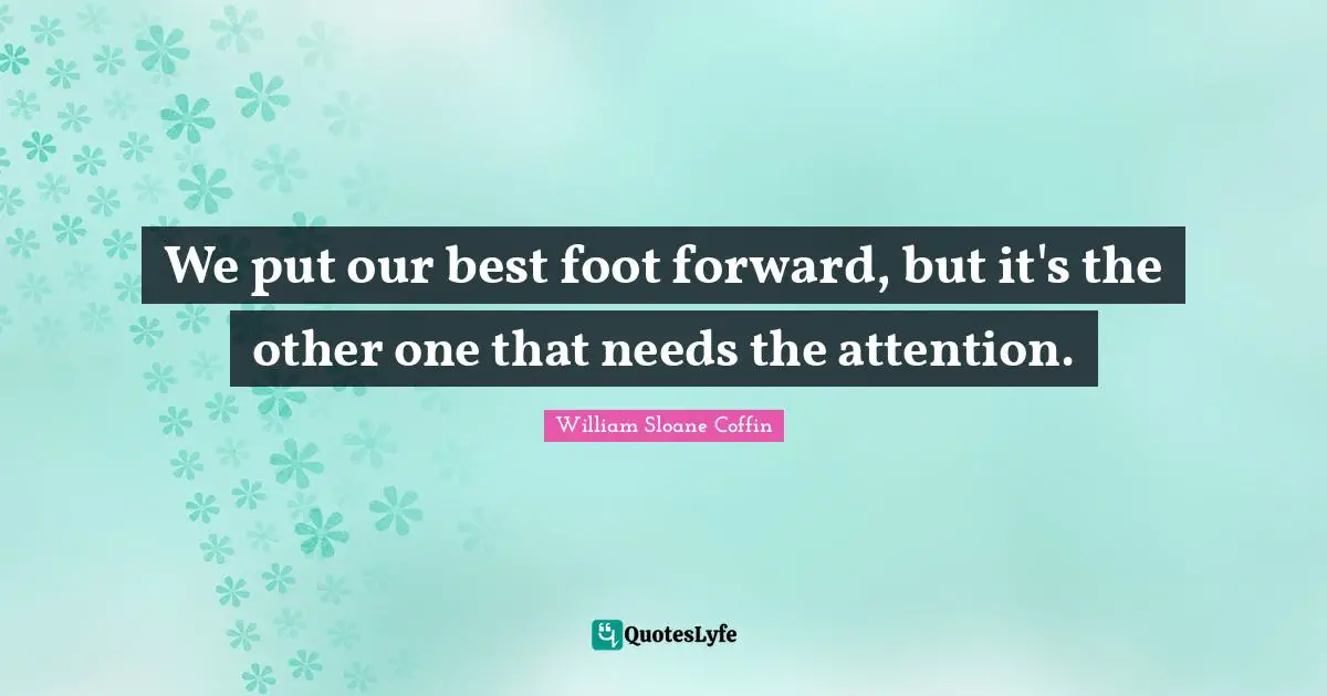 We put our best foot forward, but it's the other one that needs the attention.