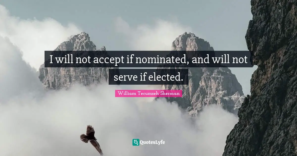 I will not accept if nominated, and will not serve if elected.