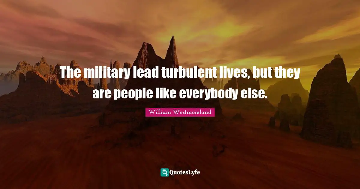 The military lead turbulent lives, but they are people like everybody else.