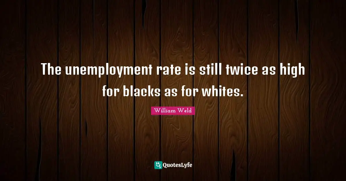 The unemployment rate is still twice as high for blacks as for whites.