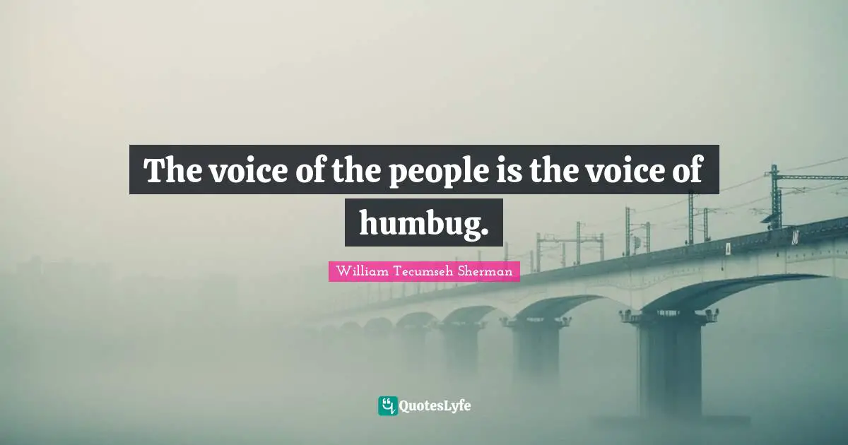 The voice of the people is the voice of humbug.