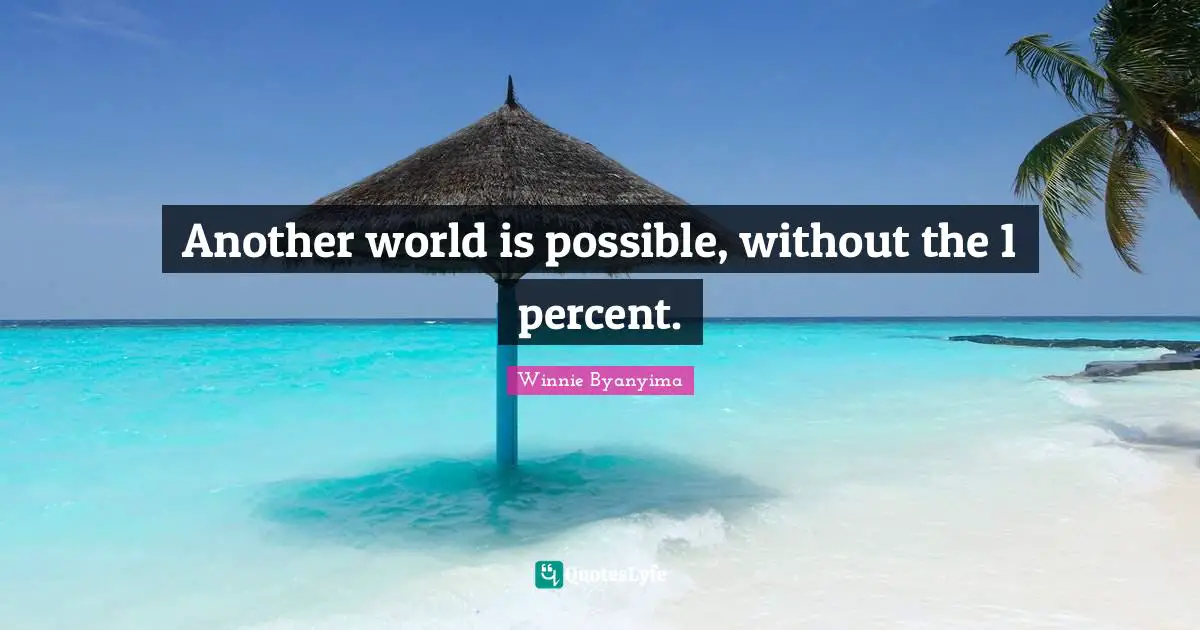 Another world is possible, without the 1 percent.