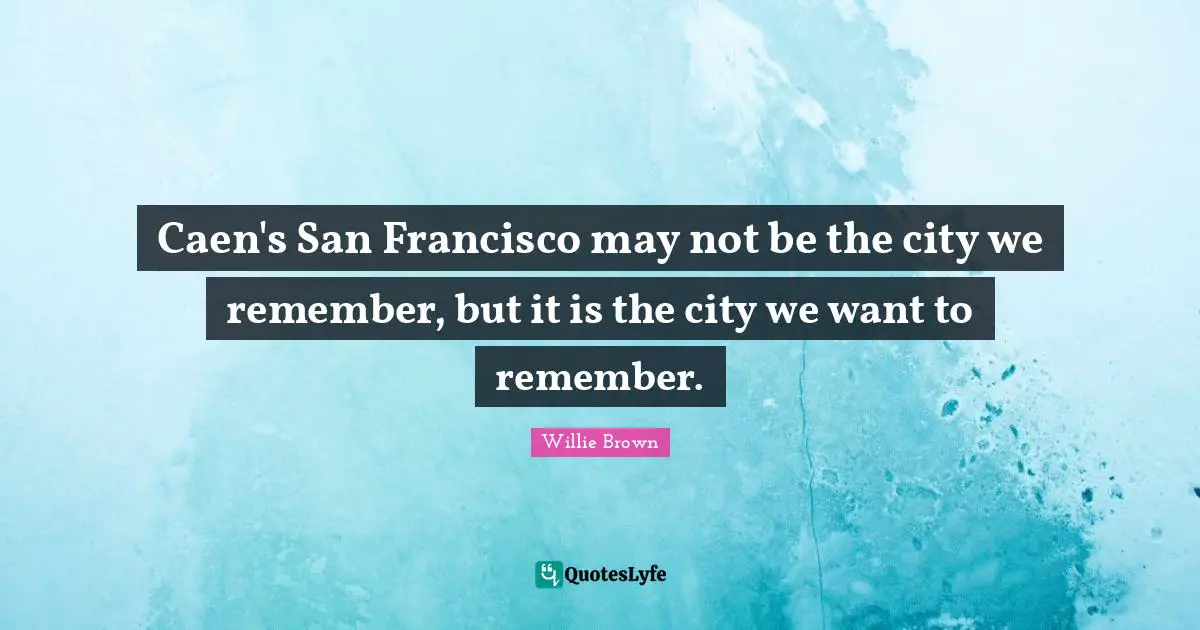 Caen's San Francisco may not be the city we remember, but it is the city we want to remember.