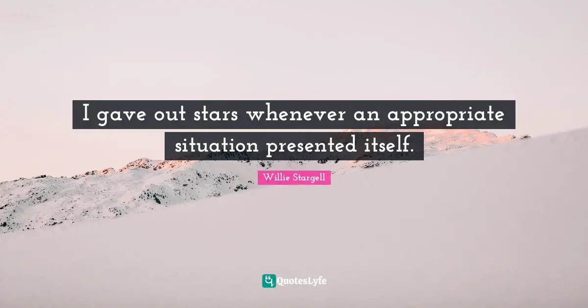 I gave out stars whenever an appropriate situation presented itself.