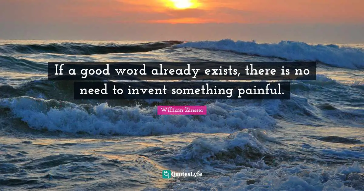 If a good word already exists, there is no need to invent something painful.