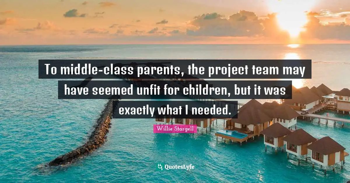 To middle-class parents, the project team may have seemed unfit for children, but it was exactly what I needed.
