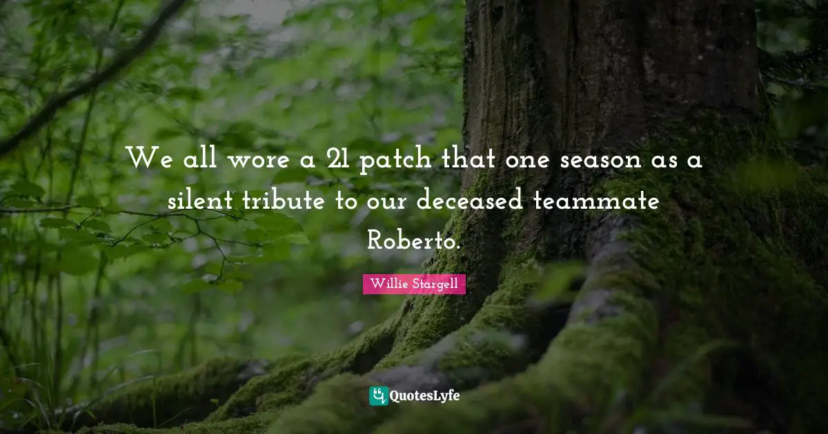 We all wore a 21 patch that one season as a silent tribute to our deceased teammate Roberto.