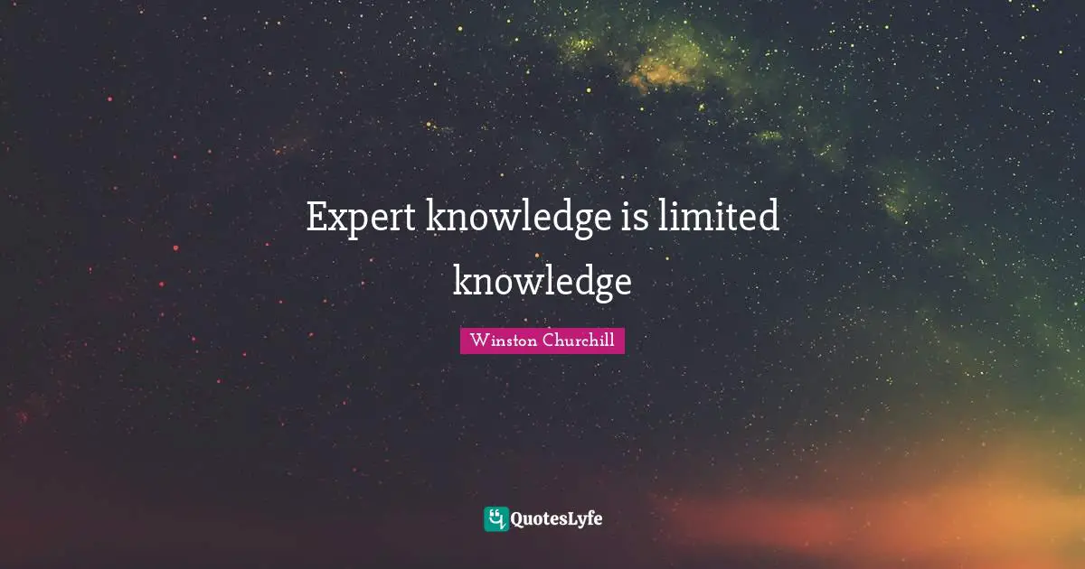 Expert knowledge is limited knowledge