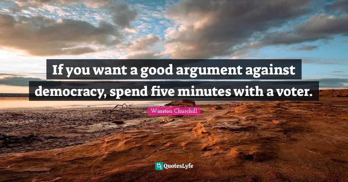 If you want a good argument against democracy, spend five minutes with a voter.