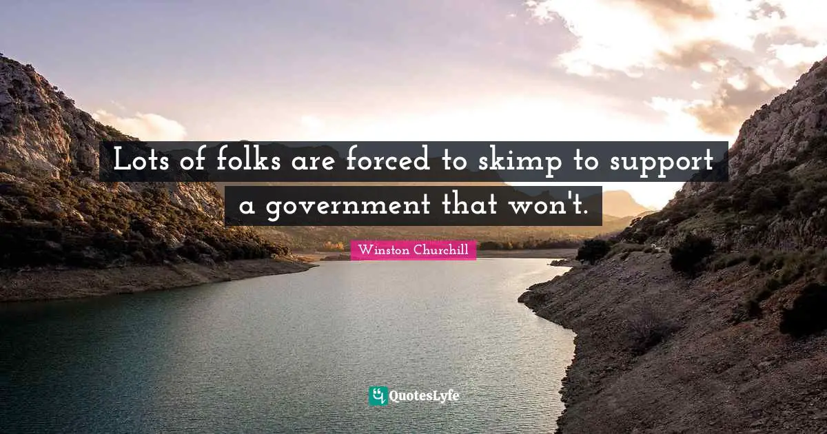 Lots of folks are forced to skimp to support a government that won't.