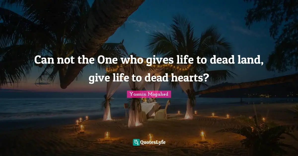 Can not the One who gives life to dead land, give life to dead hearts?