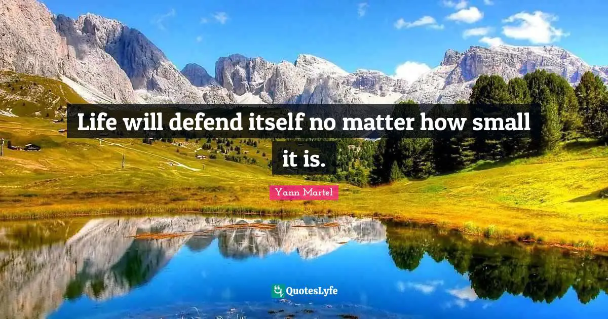 Life will defend itself no matter how small it is.