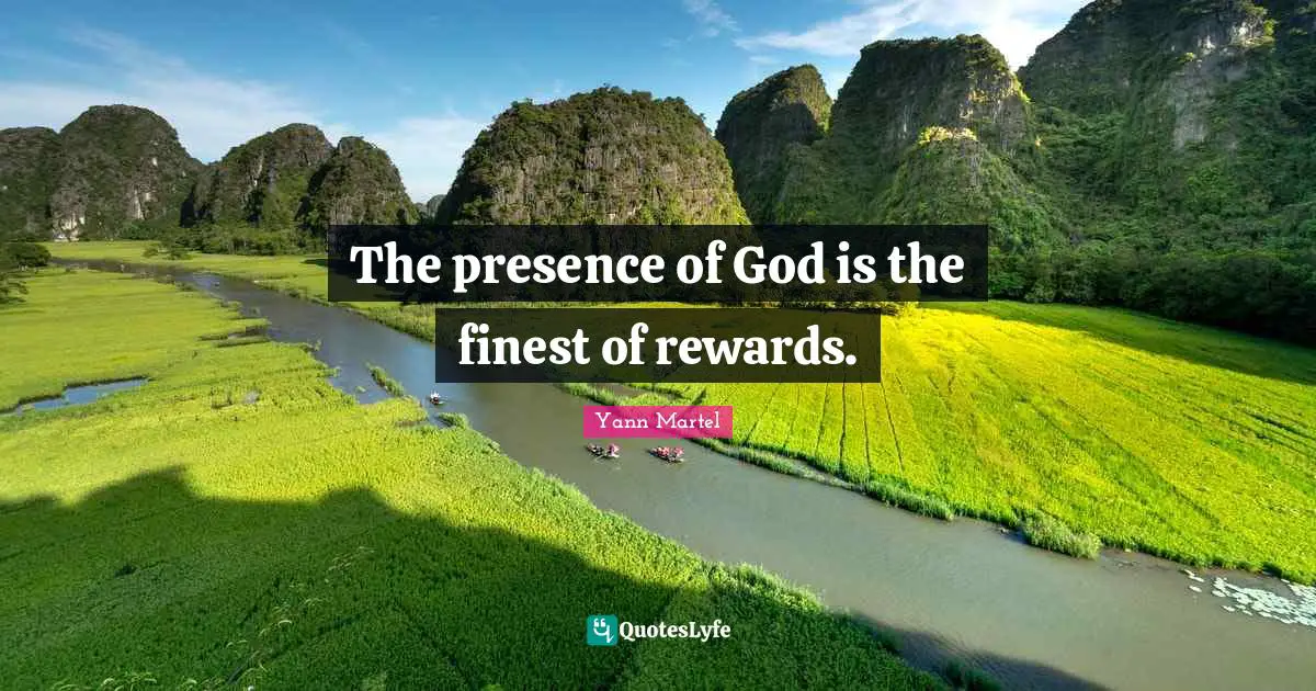 The presence of God is the finest of rewards.