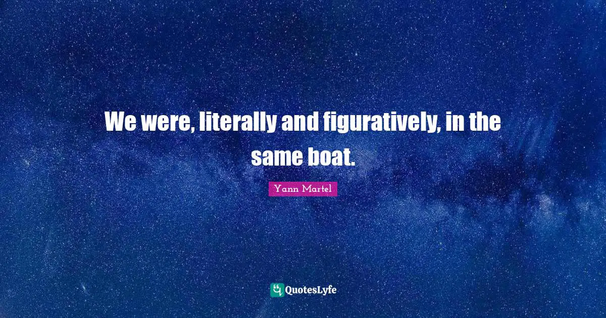 We were, literally and figuratively, in the same boat.