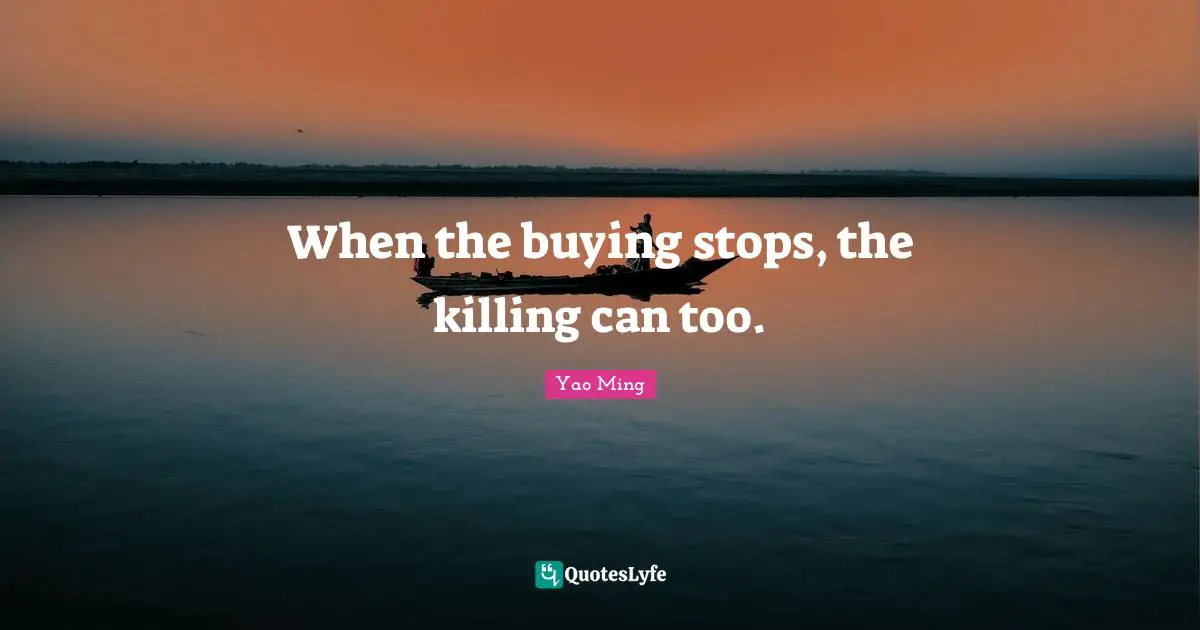 When the buying stops, the killing can too.