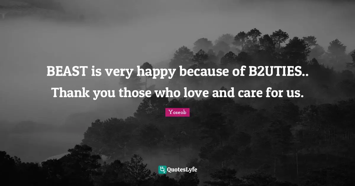 BEAST is very happy because of B2UTIES.. Thank you those who love and care for us.