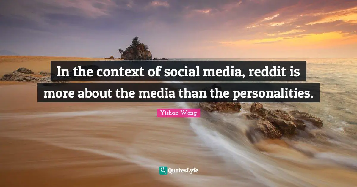 In the context of social media, reddit is more about the media than the personalities.