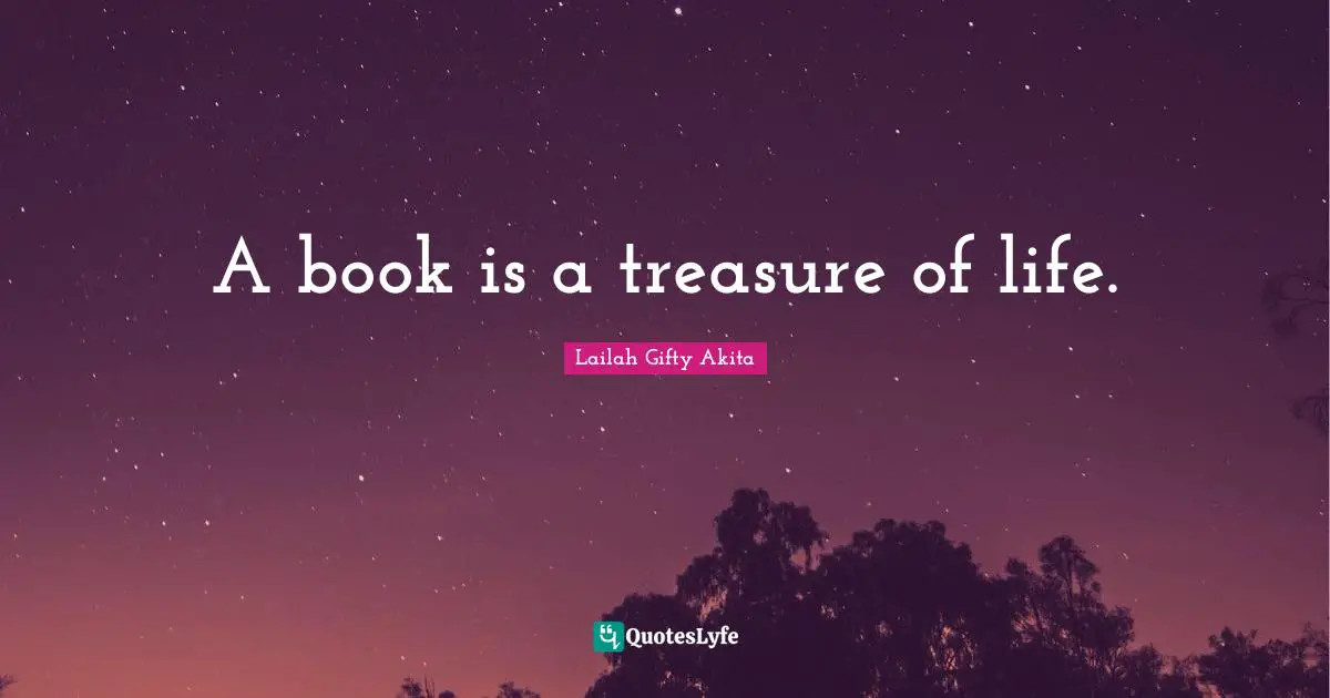 Lifelong Education Quotes: "A book is a treasure of life."