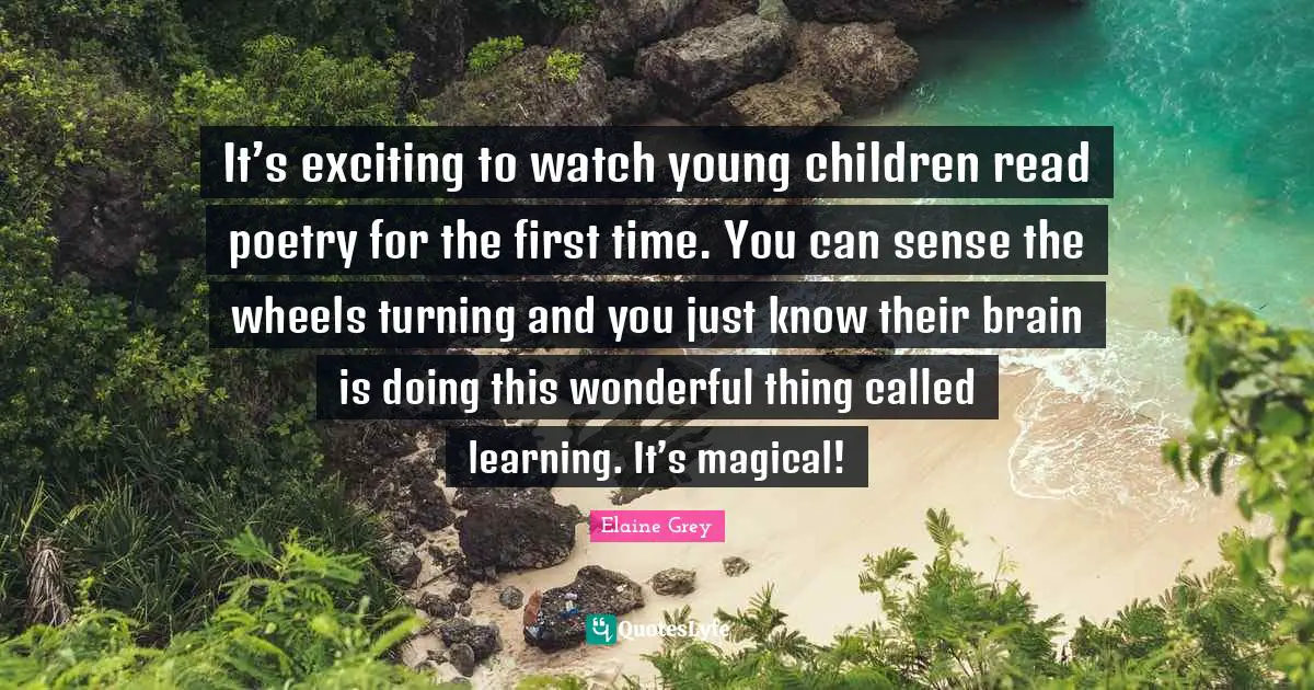 It’s exciting to watch young children read poetry for the first time. You can sense the wheels turning and you just know their brain is doing this wonderful thing called learning. It’s magical!