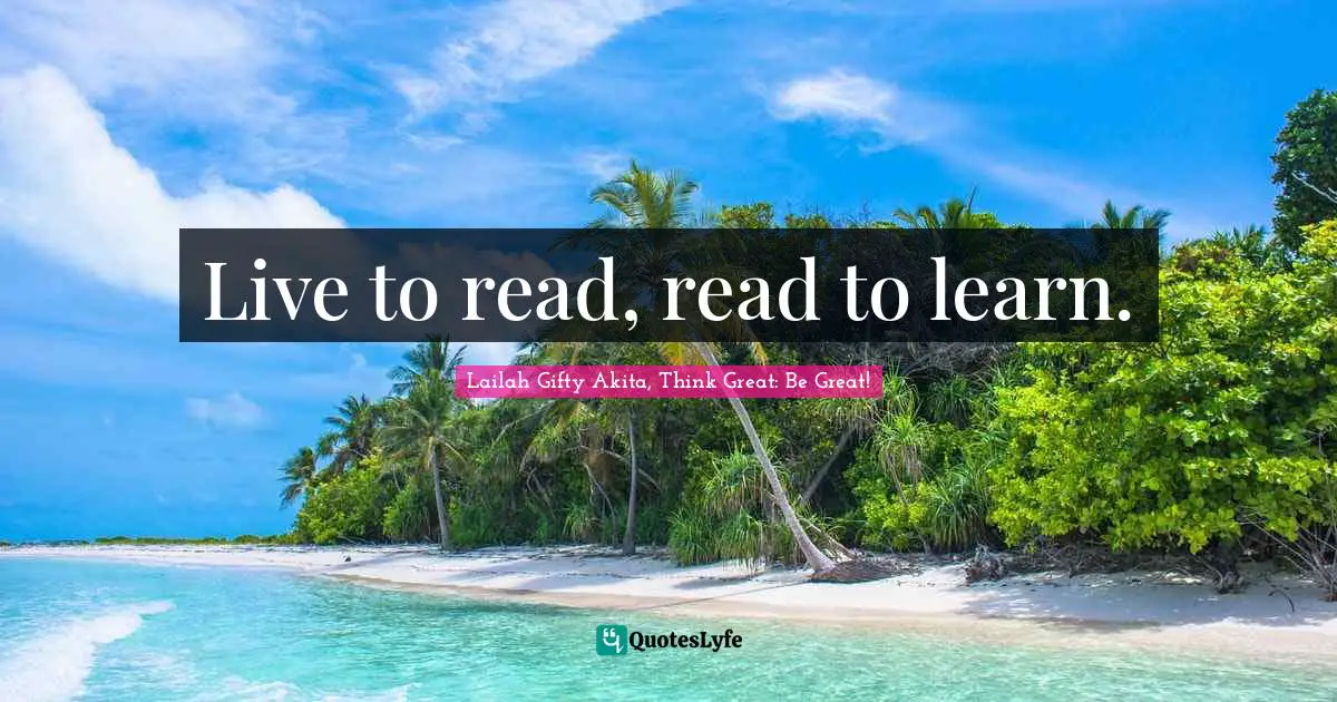 Learn And Read Quotes: "Live to read, read to learn."