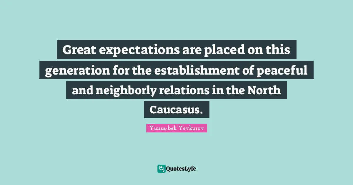 Great expectations are placed on this generation for the establishment of peaceful and neighborly relations in the North Caucasus.