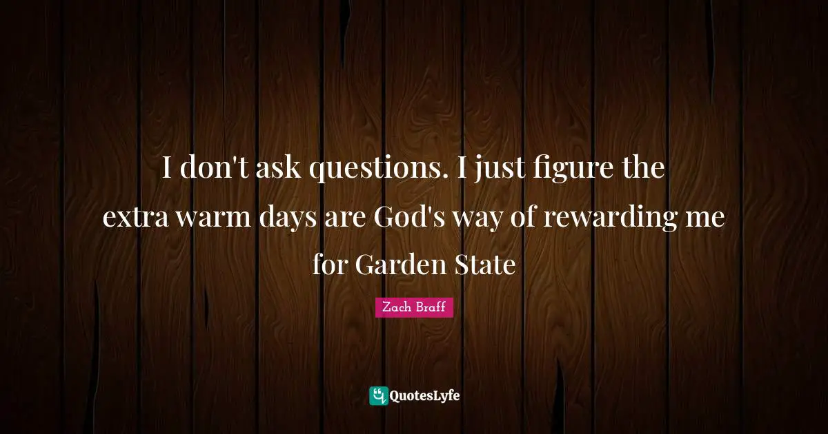 I don't ask questions. I just figure the extra warm days are God's way of rewarding me for Garden State