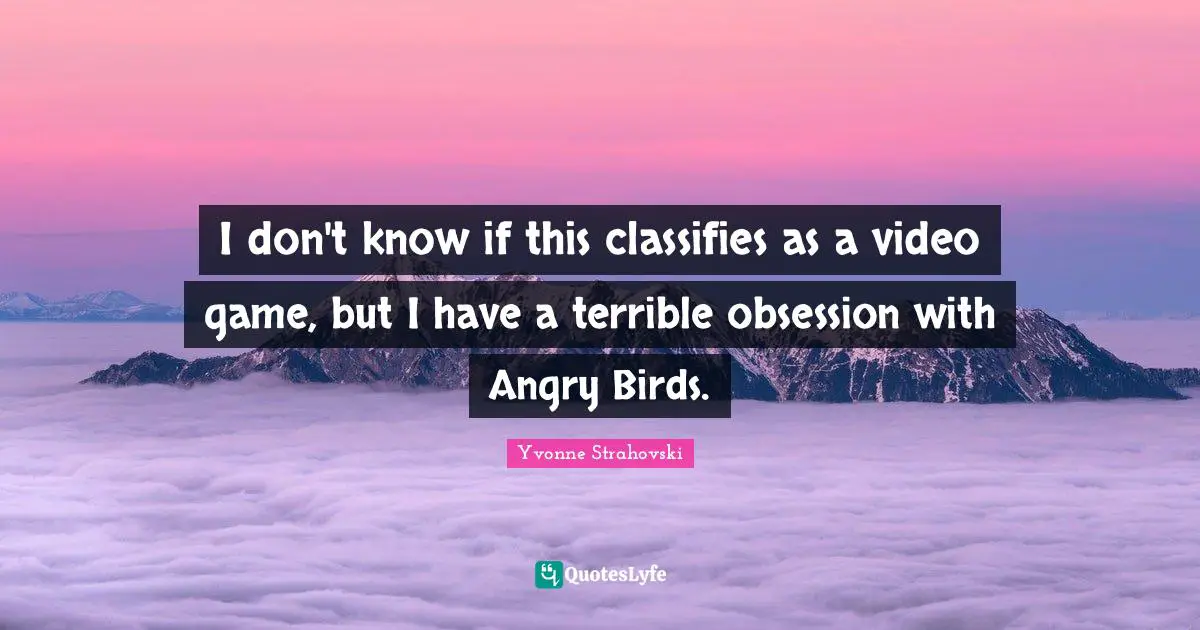 I don't know if this classifies as a video game, but I have a terrible obsession with Angry Birds.