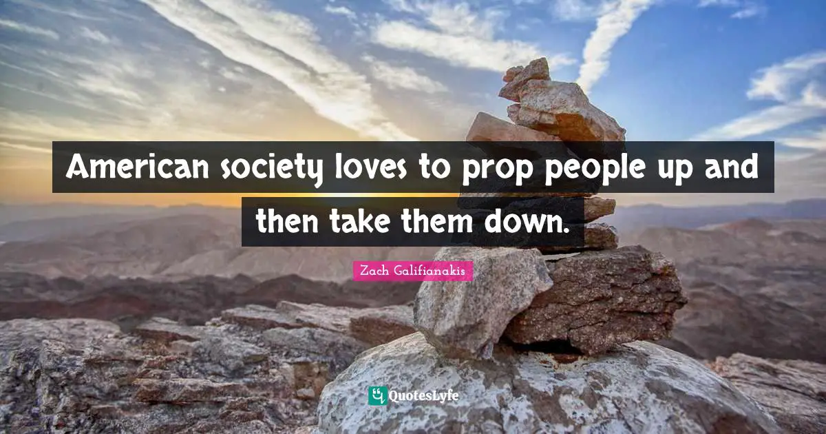 American society loves to prop people up and then take them down.