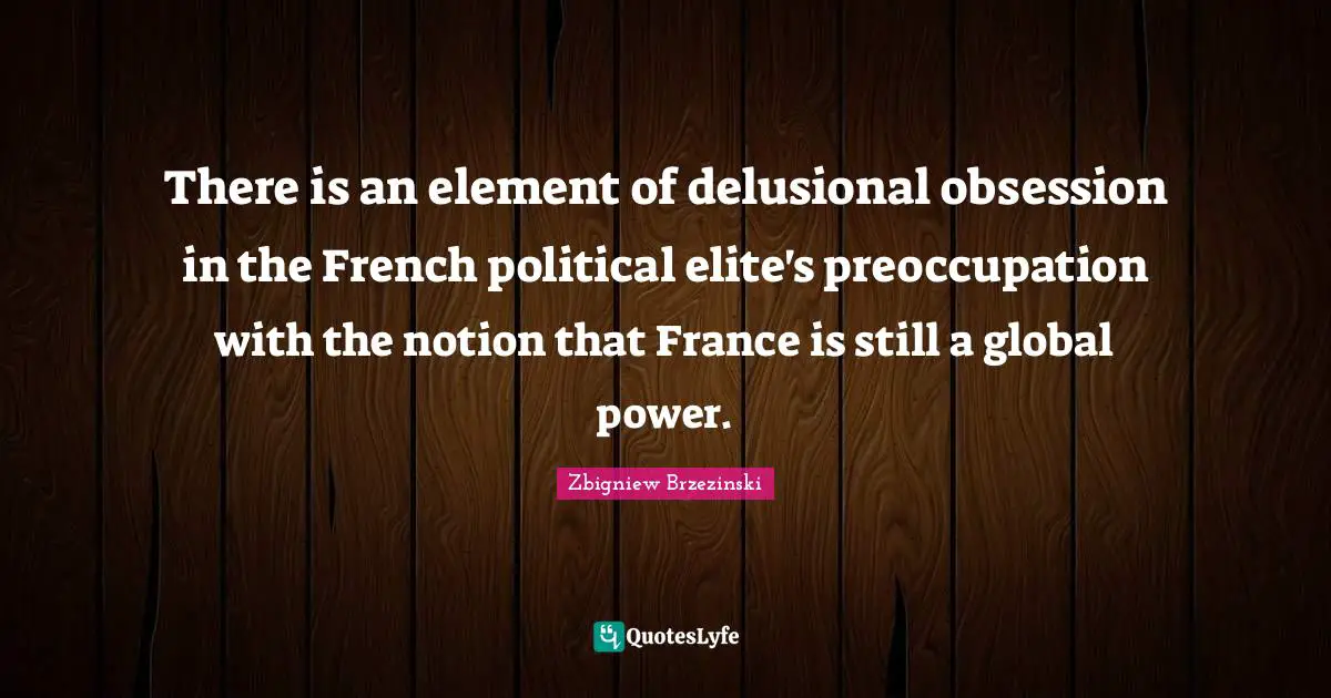 There is an element of delusional obsession in the French political elite's preoccupation with the notion that France is still a global power.