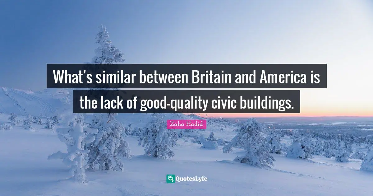 What's similar between Britain and America is the lack of good-quality civic buildings.