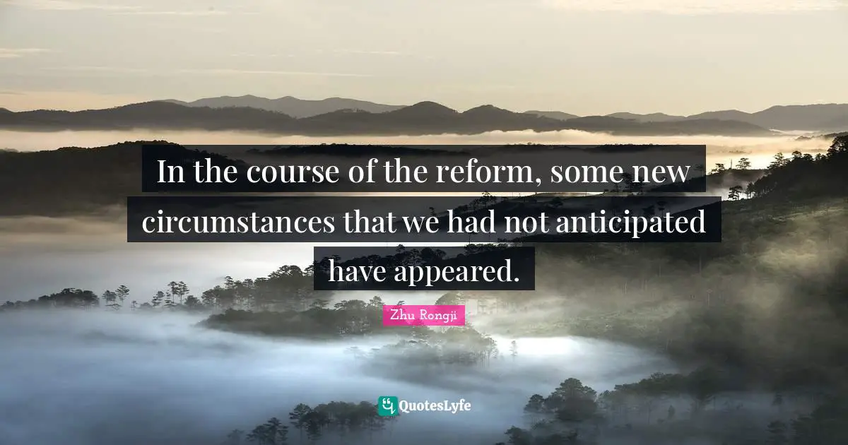 In the course of the reform, some new circumstances that we had not anticipated have appeared.