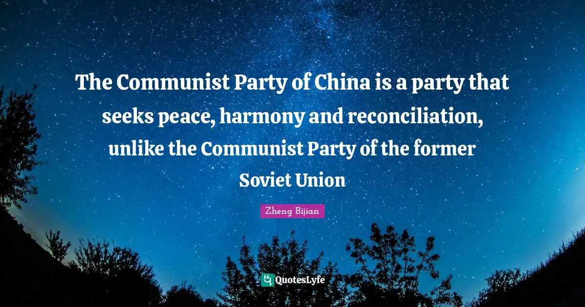 The Communist Party of China is a party that seeks peace, harmony and reconciliation, unlike the Communist Party of the former Soviet Union