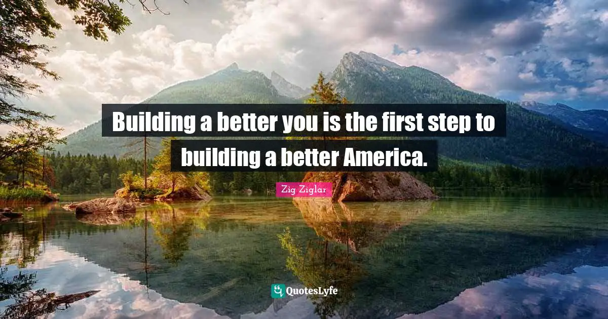 Building a better you is the first step to building a better America.