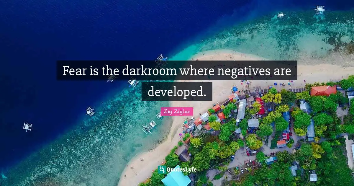 Aa Recovery Quotes: "Fear is the darkroom where negatives are developed."