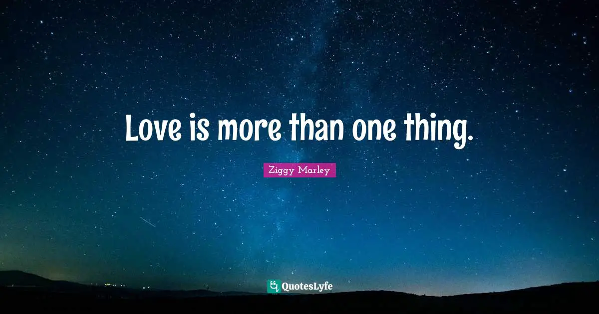 Love is more than one thing.