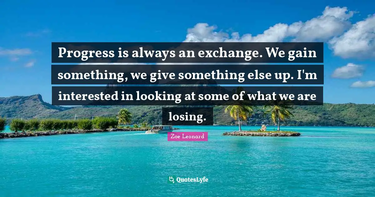 Progress is always an exchange. We gain something, we give something else up. I'm interested in looking at some of what we are losing.