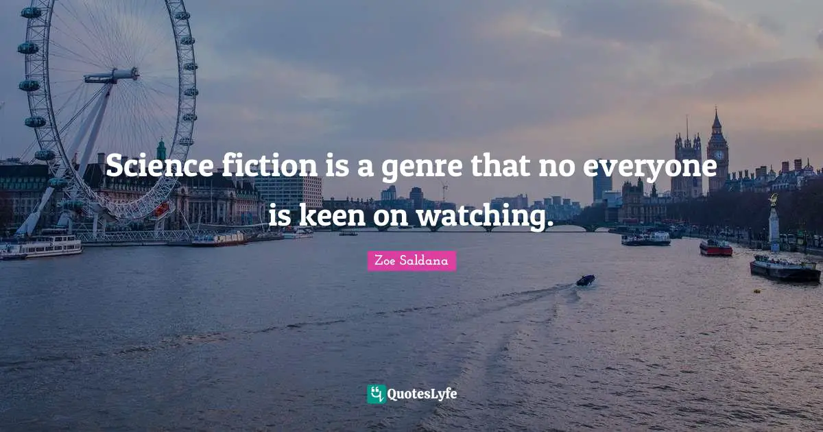 Science fiction is a genre that no everyone is keen on watching.