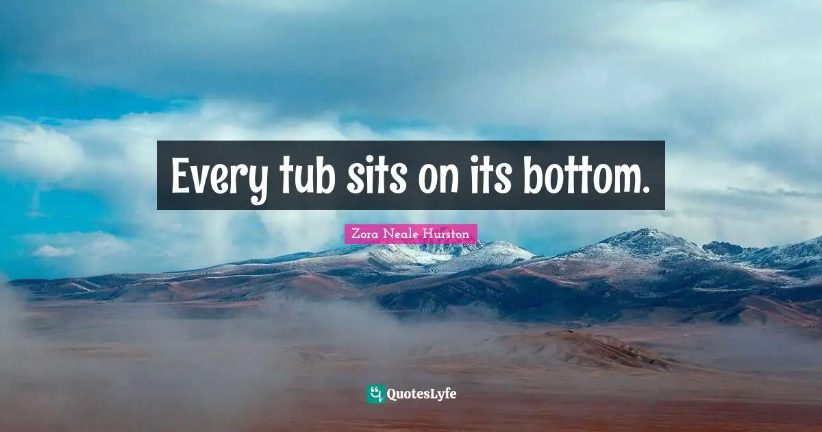 Every tub sits on its bottom.