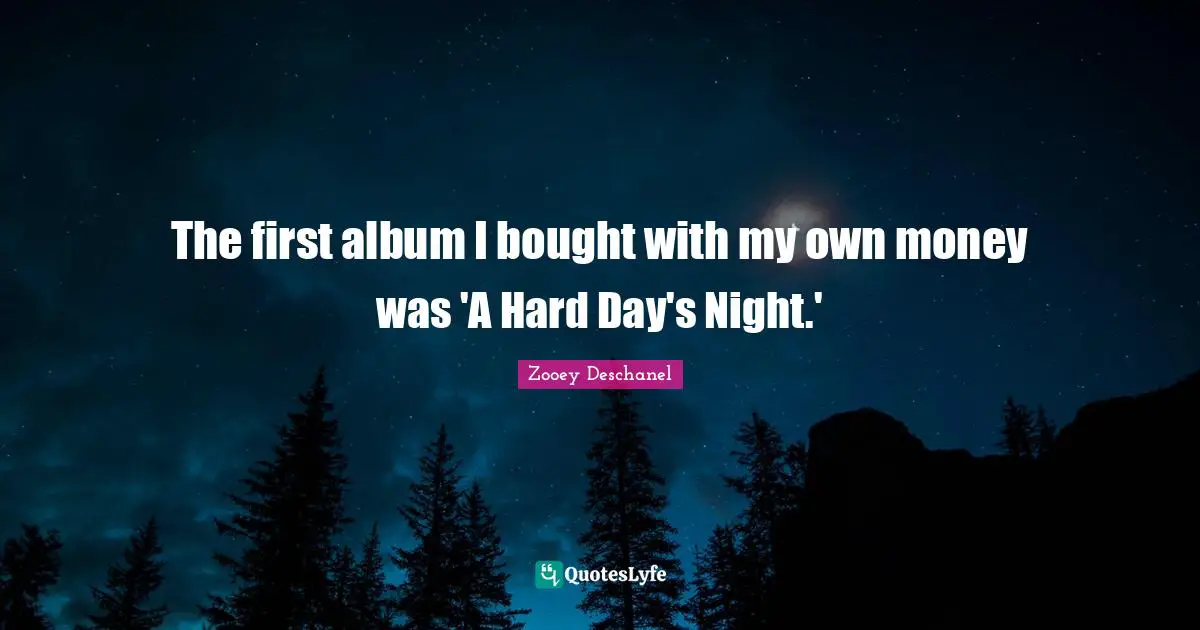 The first album I bought with my own money was 'A Hard Day's Night.'