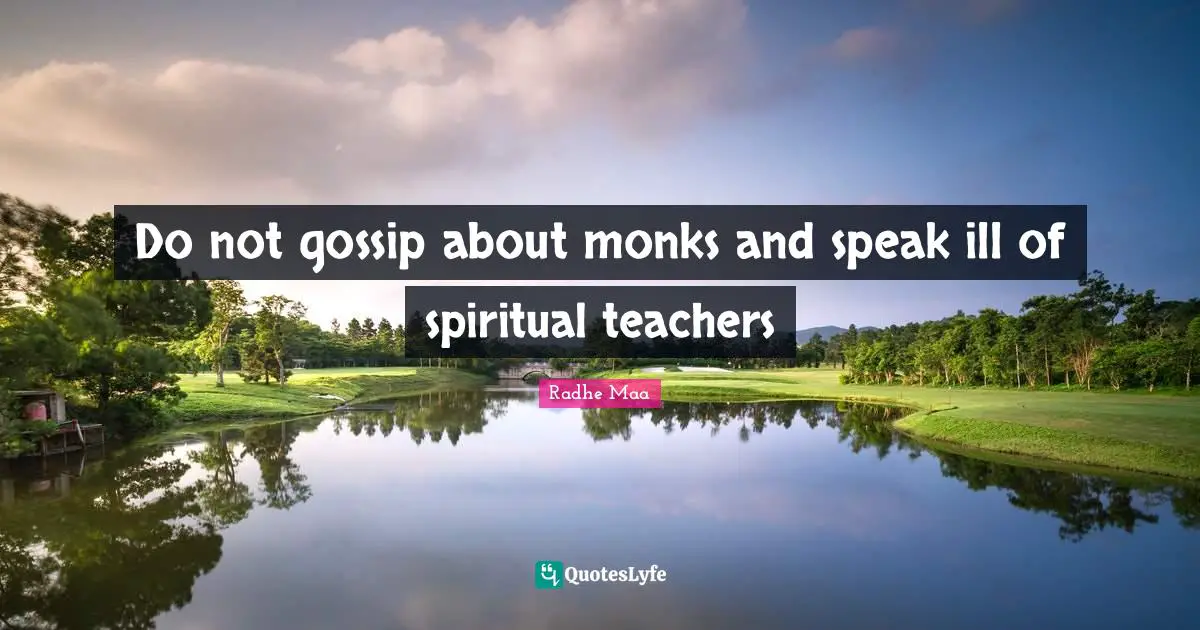 Radhe Maa Quotes: "Do not gossip about monks and speak ill of spiritual teachers"