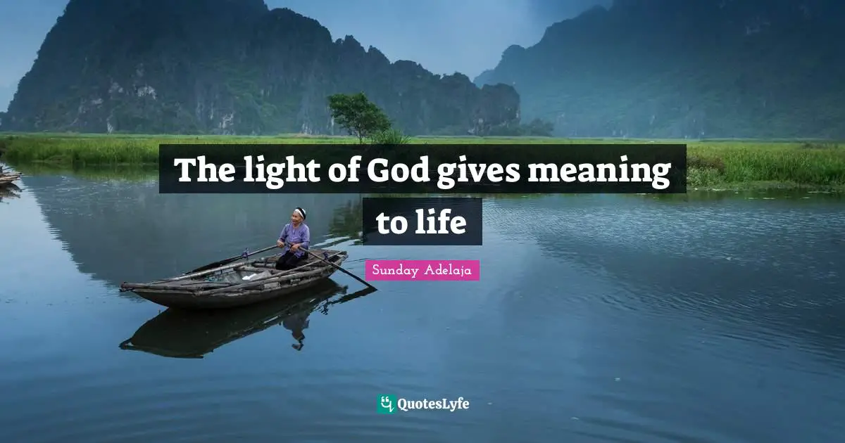 The light of God gives meaning to life