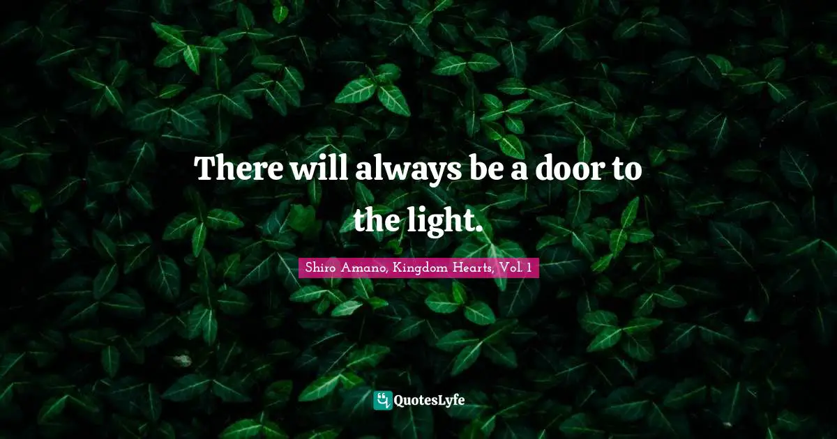There will always be a door to the light.