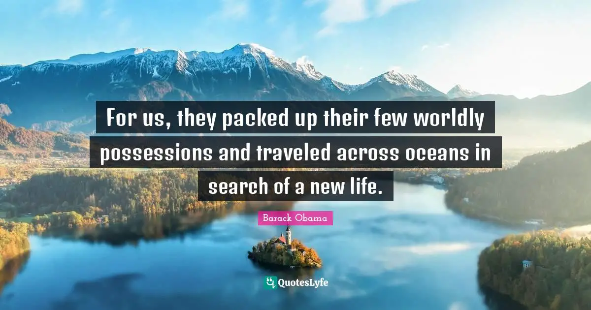 For us, they packed up their few worldly possessions and traveled across oceans in search of a new life.