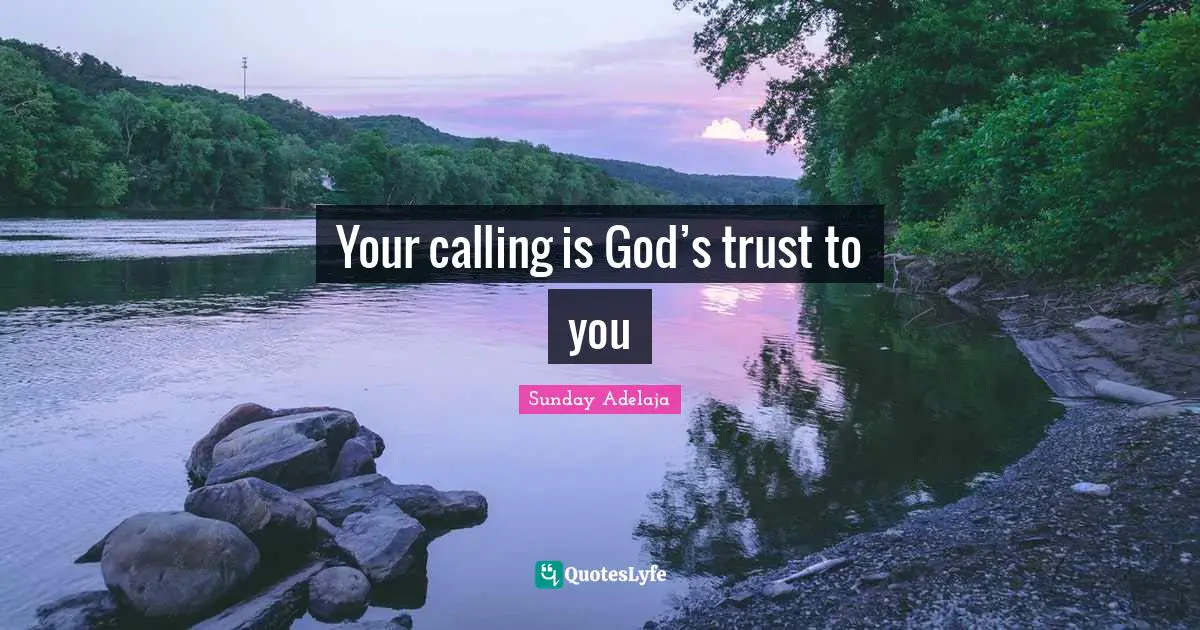Your calling is God’s trust to you