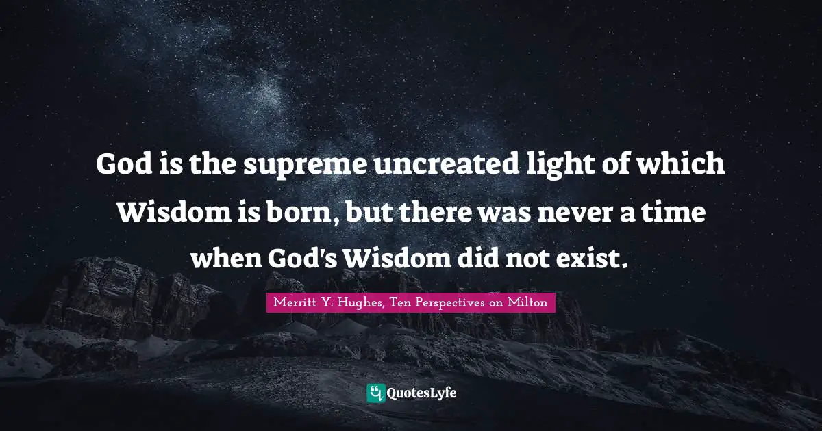 God is the supreme uncreated light of which Wisdom is born, but there was never a time when God's Wisdom did not exist.
